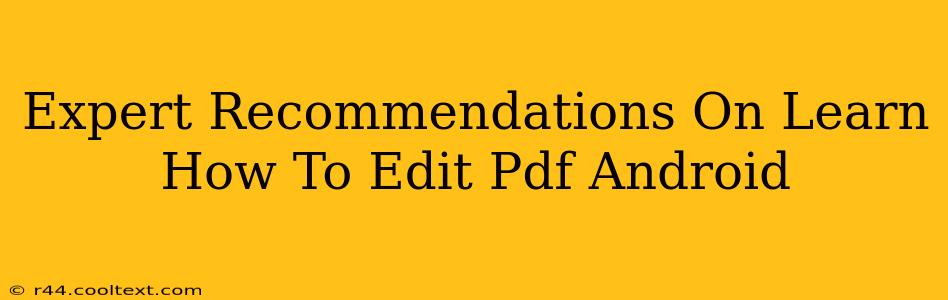 Expert Recommendations On Learn How To Edit Pdf Android