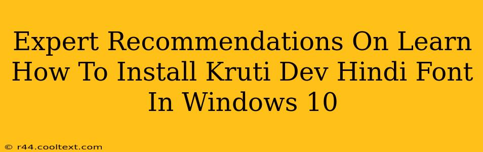 Expert Recommendations On Learn How To Install Kruti Dev Hindi Font In Windows 10