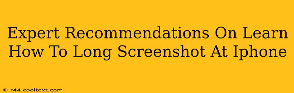 Expert Recommendations On Learn How To Long Screenshot At Iphone