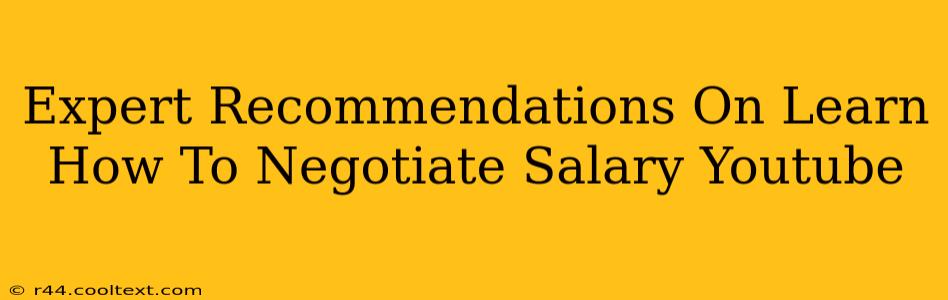 Expert Recommendations On Learn How To Negotiate Salary Youtube