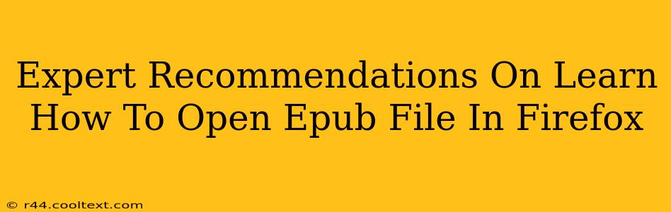 Expert Recommendations On Learn How To Open Epub File In Firefox