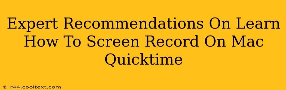 Expert Recommendations On Learn How To Screen Record On Mac Quicktime