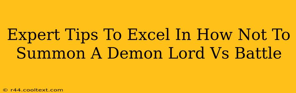 Expert Tips To Excel In How Not To Summon A Demon Lord Vs Battle