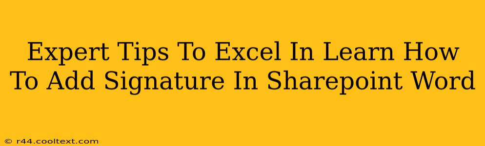 Expert Tips To Excel In Learn How To Add Signature In Sharepoint Word