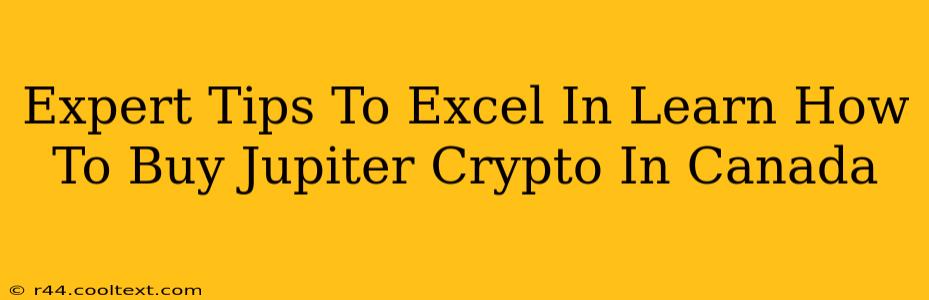 Expert Tips To Excel In Learn How To Buy Jupiter Crypto In Canada