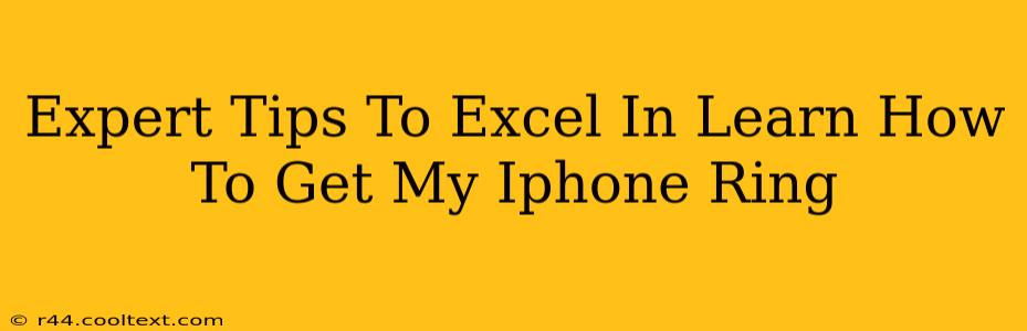 Expert Tips To Excel In Learn How To Get My Iphone Ring