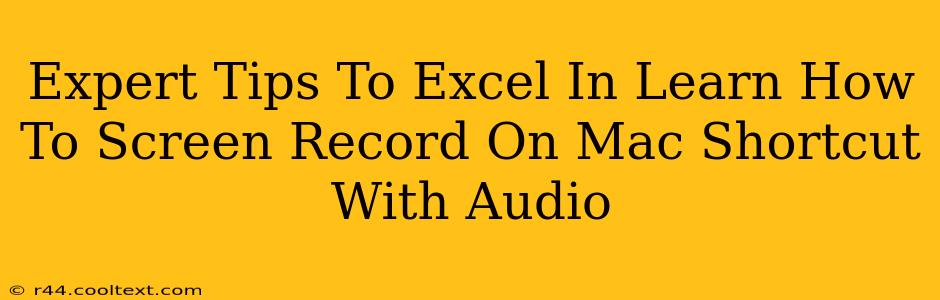 Expert Tips To Excel In Learn How To Screen Record On Mac Shortcut With Audio