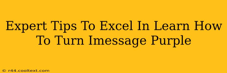 Expert Tips To Excel In Learn How To Turn Imessage Purple