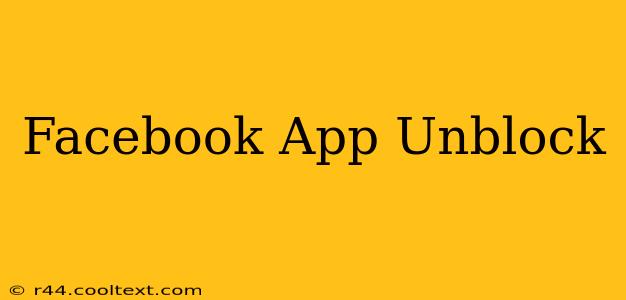 Facebook App Unblock
