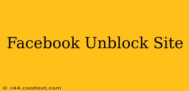 Facebook Unblock Site