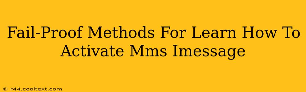 Fail-Proof Methods For Learn How To Activate Mms Imessage