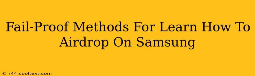 Fail-Proof Methods For Learn How To Airdrop On Samsung