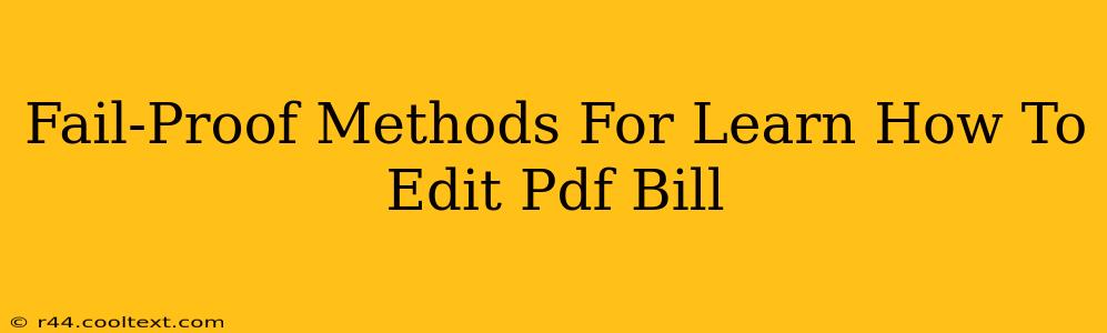 Fail-Proof Methods For Learn How To Edit Pdf Bill