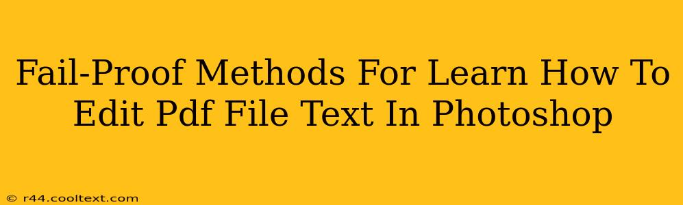 Fail-Proof Methods For Learn How To Edit Pdf File Text In Photoshop