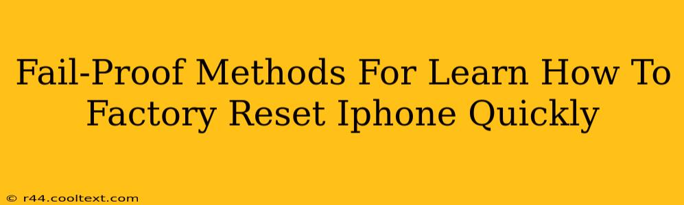 Fail-Proof Methods For Learn How To Factory Reset Iphone Quickly