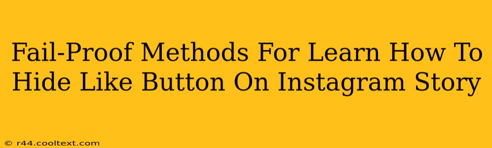 Fail-Proof Methods For Learn How To Hide Like Button On Instagram Story