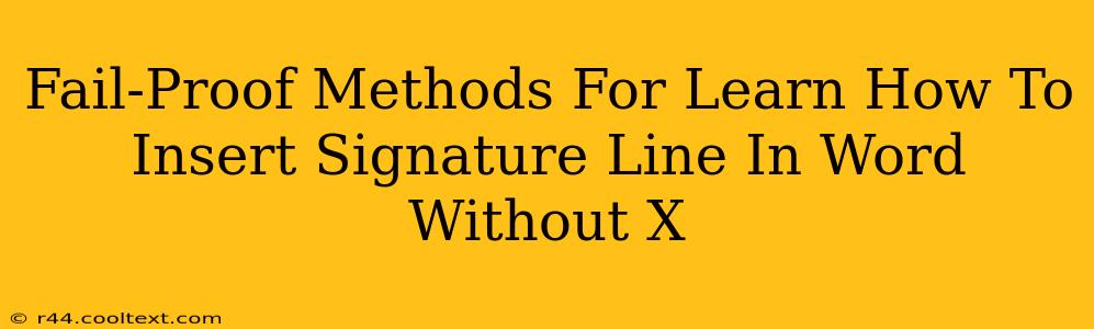 Fail-Proof Methods For Learn How To Insert Signature Line In Word Without X