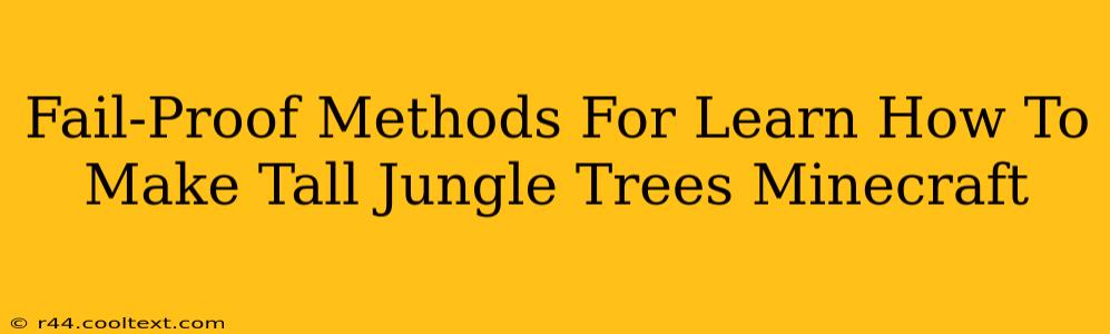 Fail-Proof Methods For Learn How To Make Tall Jungle Trees Minecraft