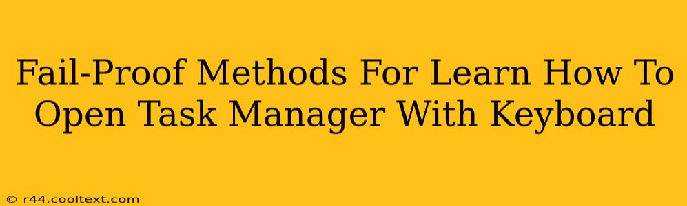 Fail-Proof Methods For Learn How To Open Task Manager With Keyboard