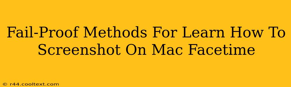 Fail-Proof Methods For Learn How To Screenshot On Mac Facetime