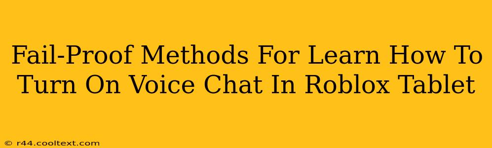 Fail-Proof Methods For Learn How To Turn On Voice Chat In Roblox Tablet