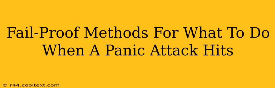 Fail-Proof Methods For What To Do When A Panic Attack Hits