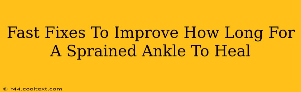 Fast Fixes To Improve How Long For A Sprained Ankle To Heal