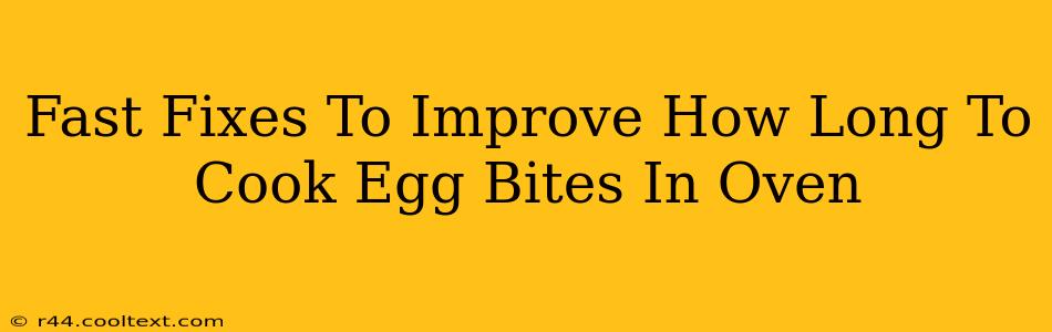 Fast Fixes To Improve How Long To Cook Egg Bites In Oven