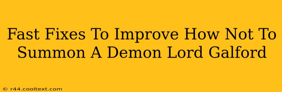 Fast Fixes To Improve How Not To Summon A Demon Lord Galford