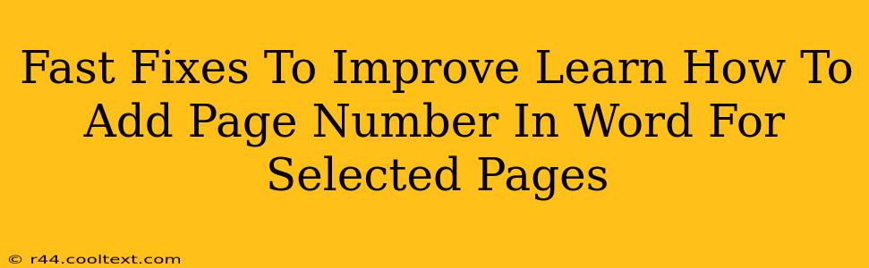 Fast Fixes To Improve Learn How To Add Page Number In Word For Selected Pages