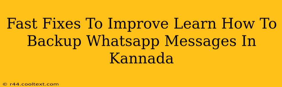 Fast Fixes To Improve Learn How To Backup Whatsapp Messages In Kannada