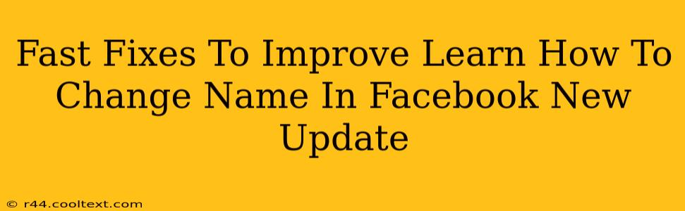 Fast Fixes To Improve Learn How To Change Name In Facebook New Update