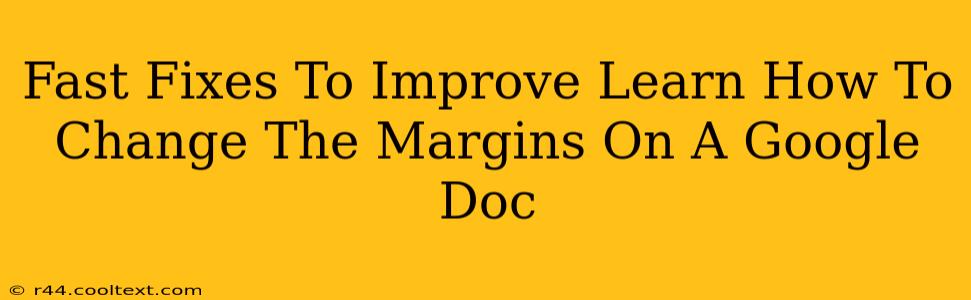 Fast Fixes To Improve Learn How To Change The Margins On A Google Doc