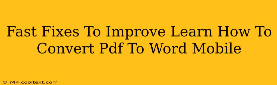 Fast Fixes To Improve Learn How To Convert Pdf To Word Mobile