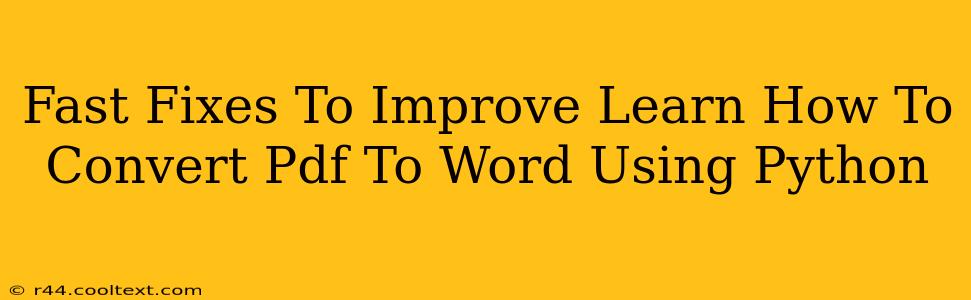 Fast Fixes To Improve Learn How To Convert Pdf To Word Using Python