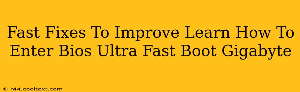 Fast Fixes To Improve Learn How To Enter Bios Ultra Fast Boot Gigabyte