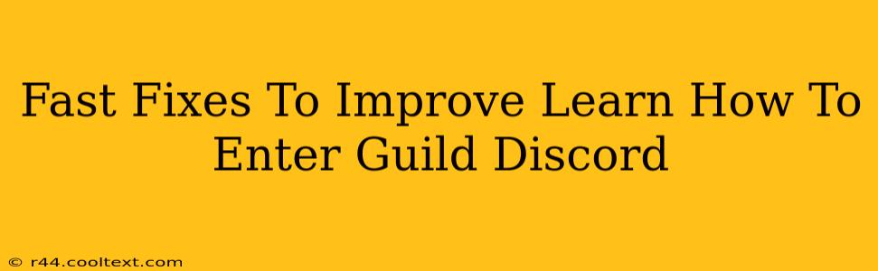 Fast Fixes To Improve Learn How To Enter Guild Discord