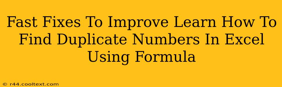 Fast Fixes To Improve Learn How To Find Duplicate Numbers In Excel Using Formula