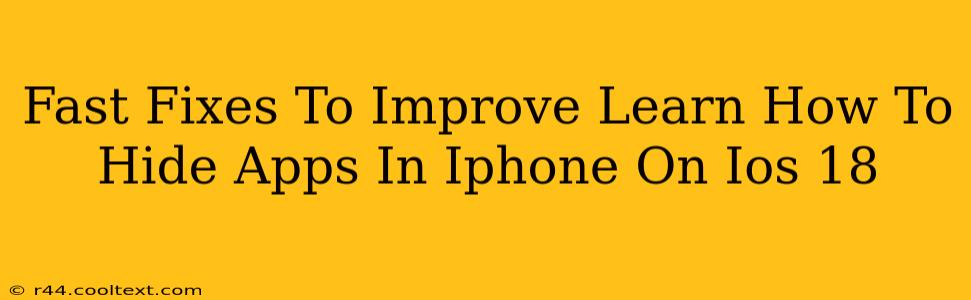 Fast Fixes To Improve Learn How To Hide Apps In Iphone On Ios 18