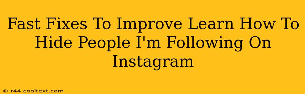 Fast Fixes To Improve Learn How To Hide People I'm Following On Instagram