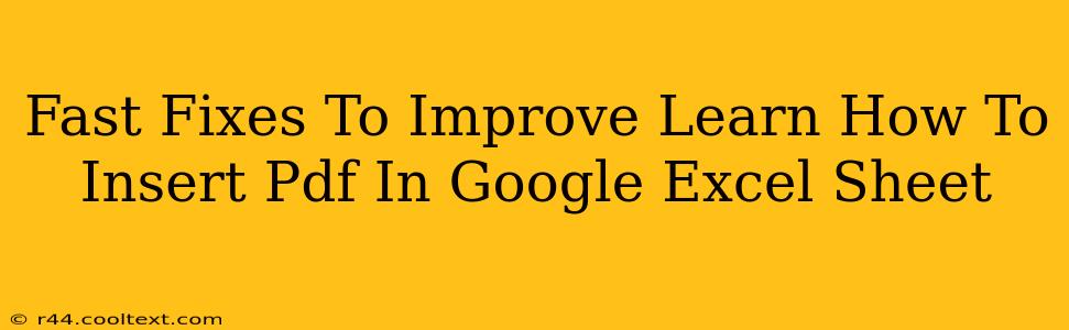 Fast Fixes To Improve Learn How To Insert Pdf In Google Excel Sheet