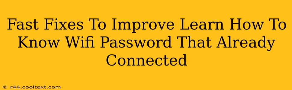 Fast Fixes To Improve Learn How To Know Wifi Password That Already Connected