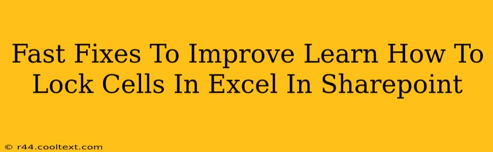 Fast Fixes To Improve Learn How To Lock Cells In Excel In Sharepoint