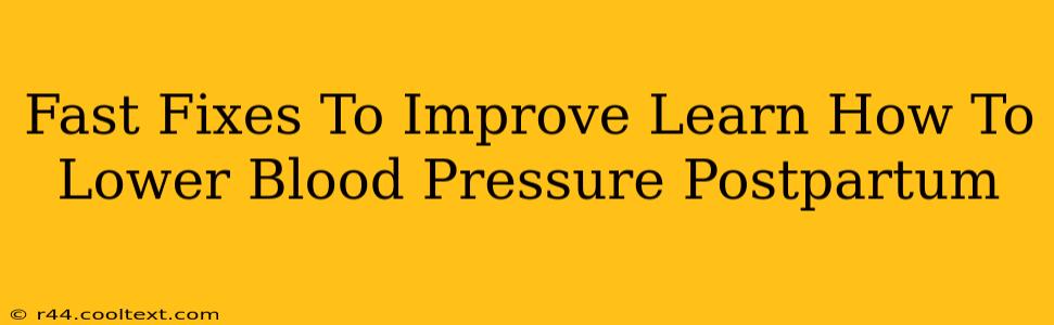 Fast Fixes To Improve Learn How To Lower Blood Pressure Postpartum