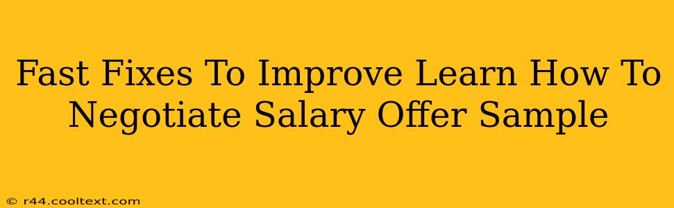 Fast Fixes To Improve Learn How To Negotiate Salary Offer Sample