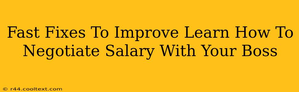 Fast Fixes To Improve Learn How To Negotiate Salary With Your Boss