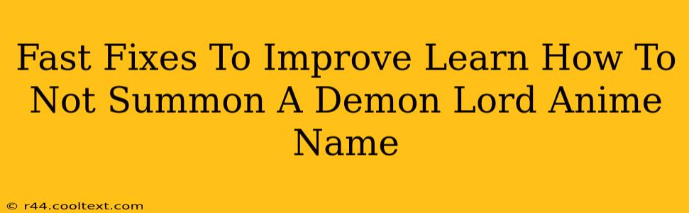 Fast Fixes To Improve Learn How To Not Summon A Demon Lord Anime Name