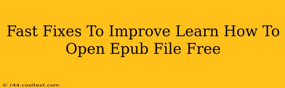 Fast Fixes To Improve Learn How To Open Epub File Free