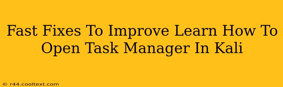 Fast Fixes To Improve Learn How To Open Task Manager In Kali