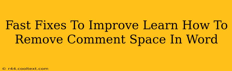 Fast Fixes To Improve Learn How To Remove Comment Space In Word